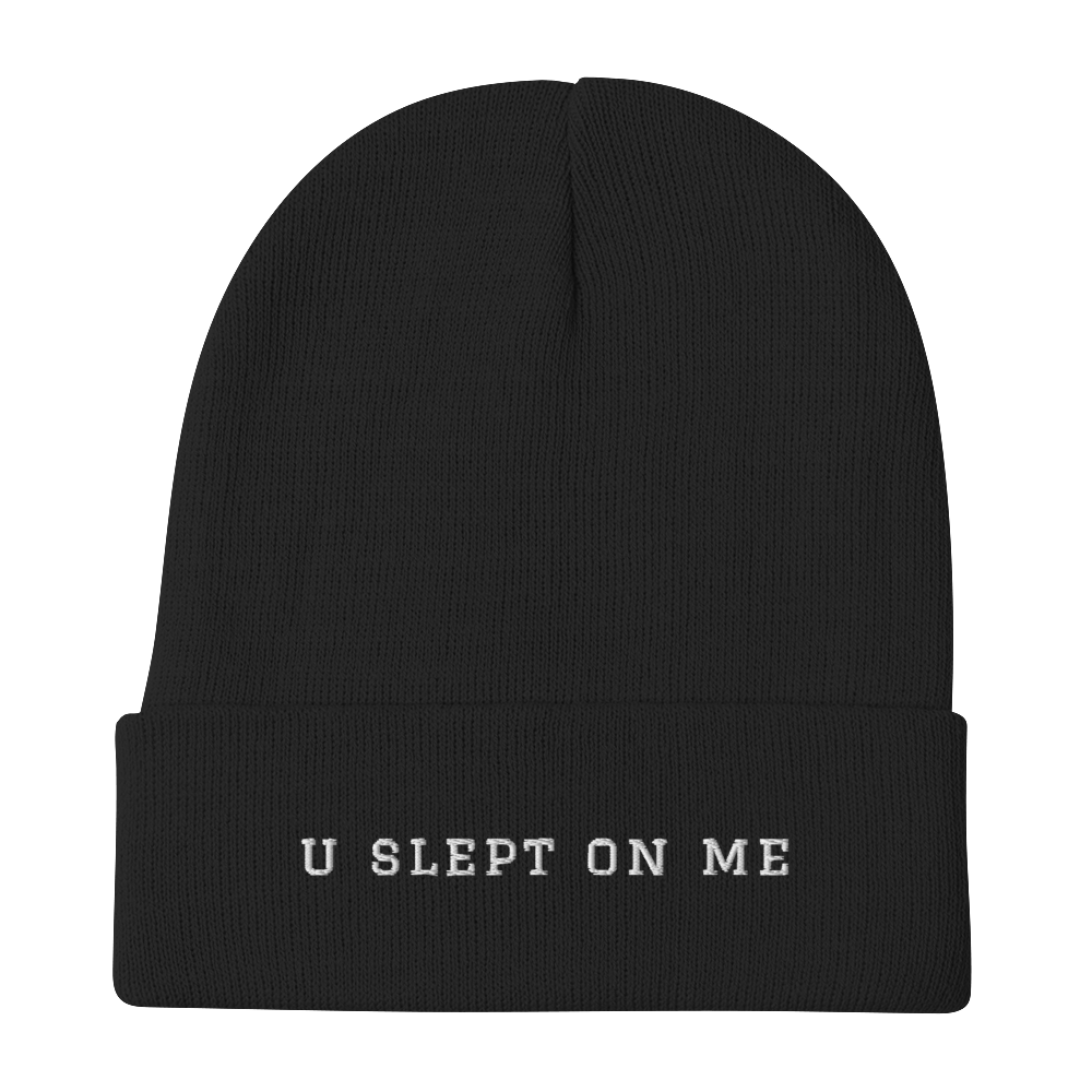 U SLEPT ON ME Graduate Embroidered Beanie