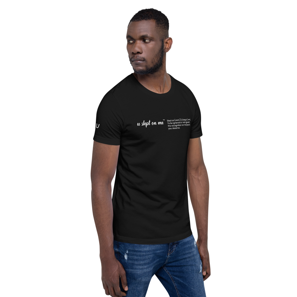 U Slept On Me Front Definition Short-Sleeve Unisex T-Shirt